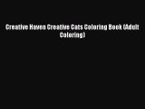 Read Creative Haven Creative Cats Coloring Book (Adult Coloring) Ebook Free