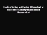 Read Reading Writing and Proving: A Closer Look at Mathematics (Undergraduate Texts in Mathematics)