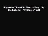 [Download PDF] Fifty Shades Trilogy (Fifty Shades of Grey / Fifty Shades Darker / Fifty Shades