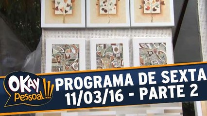 Okay Pessoal!!! 11.03.16 - Sexta - Parte 2
