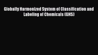 Read Globally Harmonized System of Classification and Labeling of Chemicals (GHS) Ebook Free