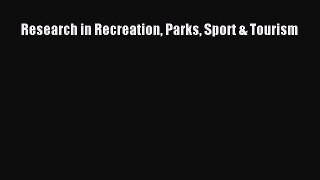 Download Research in Recreation Parks Sport & Tourism Ebook Free