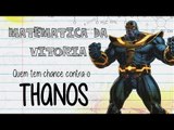 THANOS | MATEMÁTICA DA VITÓRIA | Ei Nerd