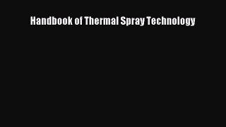 Download Handbook of Thermal Spray Technology PDF Online