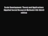 Read Scale Development: Theory and Applications (Applied Social Research Methods) 3th (third)