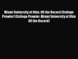 Read Miami University of Ohio: Off the Record - College Prowler (College Prowler: Miami University