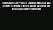 Read Communities of Practice: Learning Meaning and Identity (Learning in Doing: Social Cognitive