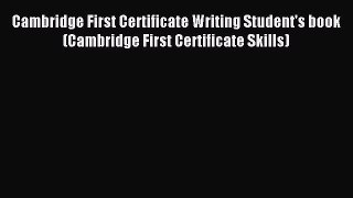 Read Cambridge First Certificate Writing Student's book (Cambridge First Certificate Skills)