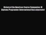 Read History of the Americas Course Companion: IB Diploma Programme (International Baccalaureate)