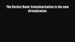 [PDF] The Docker Book: Containerization is the new virtualization [Read] Online
