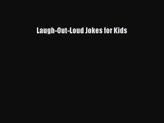 Read Laugh-Out-Loud Jokes for Kids PDF Online