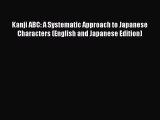 Read Kanji ABC: A Systematic Approach to Japanese Characters (English and Japanese Edition)