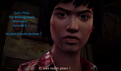 {Let's Play} The Walking Dead: Michonne : Episode 5 : Un plan à toute épreuve ?