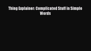 Read Thing Explainer: Complicated Stuff in Simple Words Ebook Free