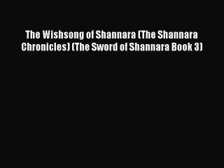 Download The Wishsong of Shannara (The Shannara Chronicles) (The Sword of Shannara Book 3)