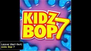 Kidz Bop Kids: Leave (Get Out)