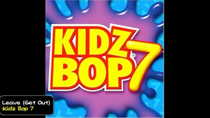 Kidz Bop Kids: Leave (Get Out)