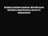 Download Building Profitable Solutions: With Microsoft BackOffice Small Business Server 4.5