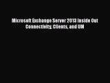 [PDF] Microsoft Exchange Server 2013 Inside Out Connectivity Clients and UM [Download] Full