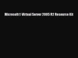 Download Microsoft® Virtual Server 2005 R2 Resource Kit  EBook