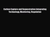 PDF Carbon Capture and Sequestration Integrating Technology Monitoring Regulation Free Books