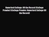 Read Haverford College: Off the Record (College Prowler) (College Prowler: Haverford College