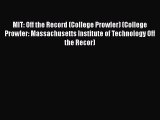 Read MIT: Off the Record (College Prowler) (College Prowler: Massachusetts Institute of Technology