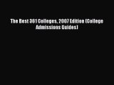 Read The Best 361 Colleges 2007 Edition (College Admissions Guides) Ebook
