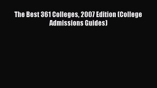 Read The Best 361 Colleges 2007 Edition (College Admissions Guides) Ebook