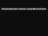 [PDF] Cloud Architecture Patterns: Using Microsoft Azure [Read] Online