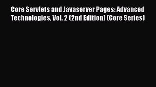 PDF Core Servlets and Javaserver Pages: Advanced Technologies Vol. 2 (2nd Edition) (Core Series)