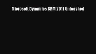 PDF Microsoft Dynamics CRM 2011 Unleashed  EBook