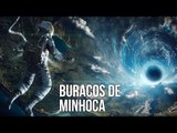 UNIVERSO: OS IMPRESSIONANTES BURACOS DE MINHOCA | Ei Nerd