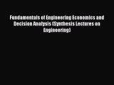 Download Fundamentals of Engineering Economics and Decision Analysis (Synthesis Lectures on