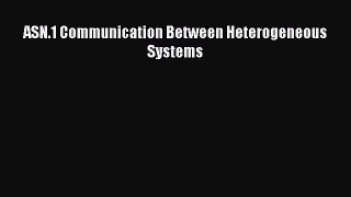 PDF ASN.1 Communication Between Heterogeneous Systems  Read Online
