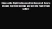 Read Choose the Right College and Get Accepted: How to Choose the Right College and Get Into