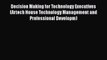 Read Decision Making for Technology Executives (Artech House Technology Management and Professional