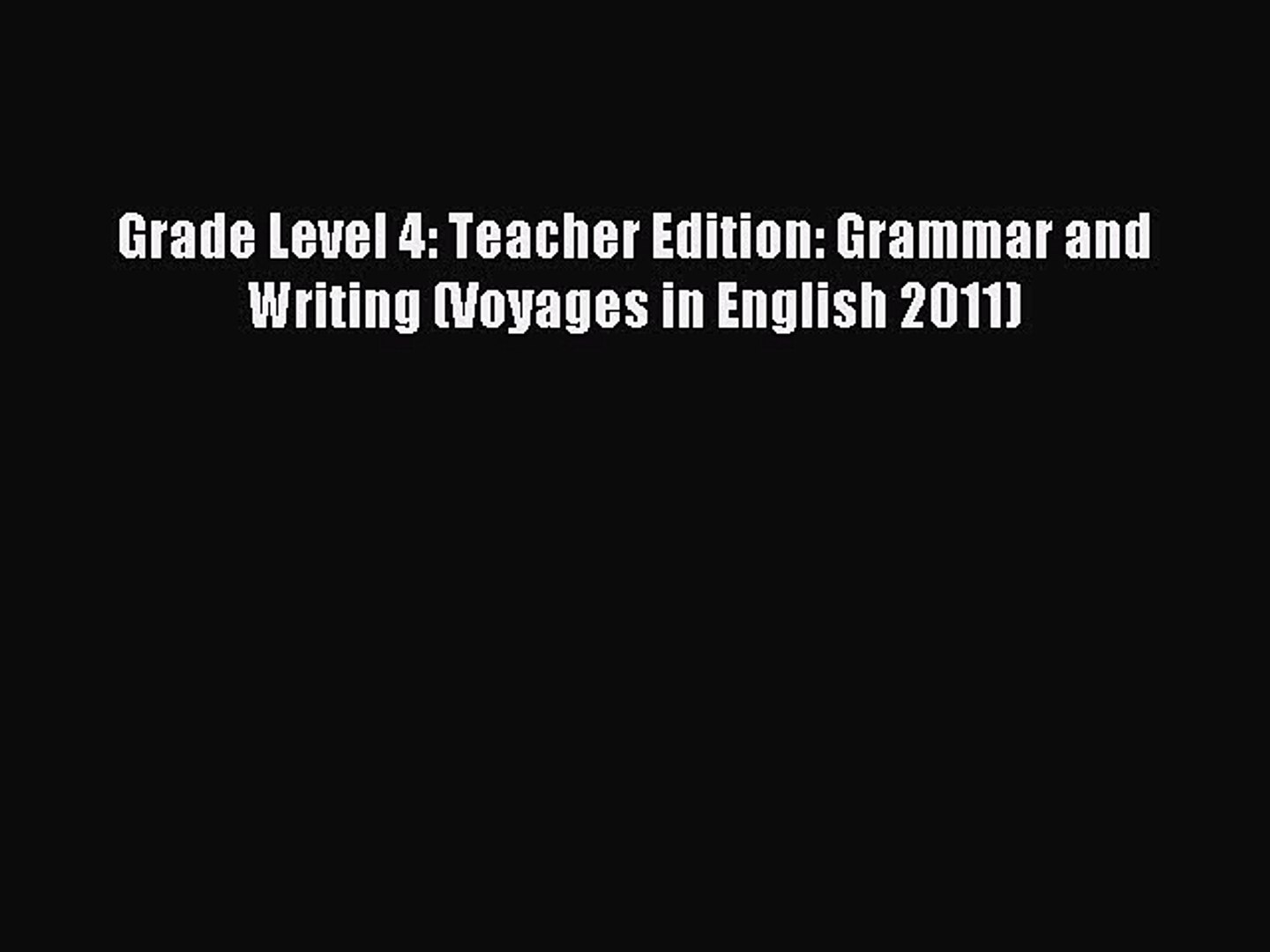 Download Grade Level 4: Teacher Edition: Grammar and Writing (Voyages in English 2011) PDF