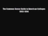 Read The Common-Sense Guide to American Colleges 1993-1994 Ebook