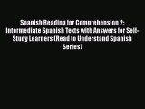 Read Spanish Reading for Comprehension 2: Intermediate Spanish Texts with Answers for Self-Study