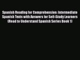 Read Spanish Reading for Comprehension: Intermediate Spanish Texts with Answers for Self-Study