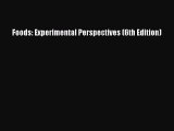 Download Foods: Experimental Perspectives (6th Edition) PDF Free