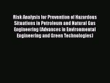 Read Risk Analysis for Prevention of Hazardous Situations in Petroleum and Natural Gas Engineering