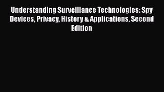 PDF Understanding Surveillance Technologies: Spy Devices Privacy History & Applications Second