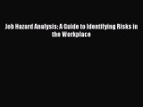 Download Job Hazard Analysis: A Guide to Identifying Risks in the Workplace PDF Free