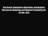Download Stochastic Simulation: Algorithms and Analysis (Stochastic Modelling and Applied Probability