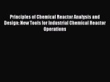 Read Principles of Chemical Reactor Analysis and Design: New Tools for Industrial Chemical