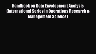 Read Handbook on Data Envelopment Analysis (International Series in Operations Research & Management