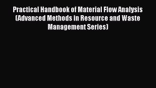 Read Practical Handbook of Material Flow Analysis (Advanced Methods in Resource and Waste Management