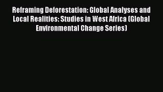 Read Reframing Deforestation: Global Analyses and Local Realities: Studies in West Africa (Global
